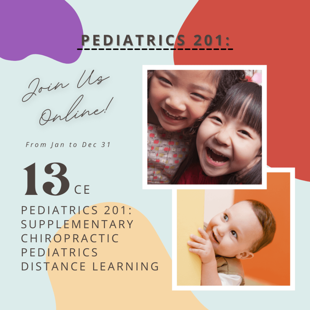 Pediatrics 201: Supplementary Chiropractic Pediatrics Distance Learning 2022